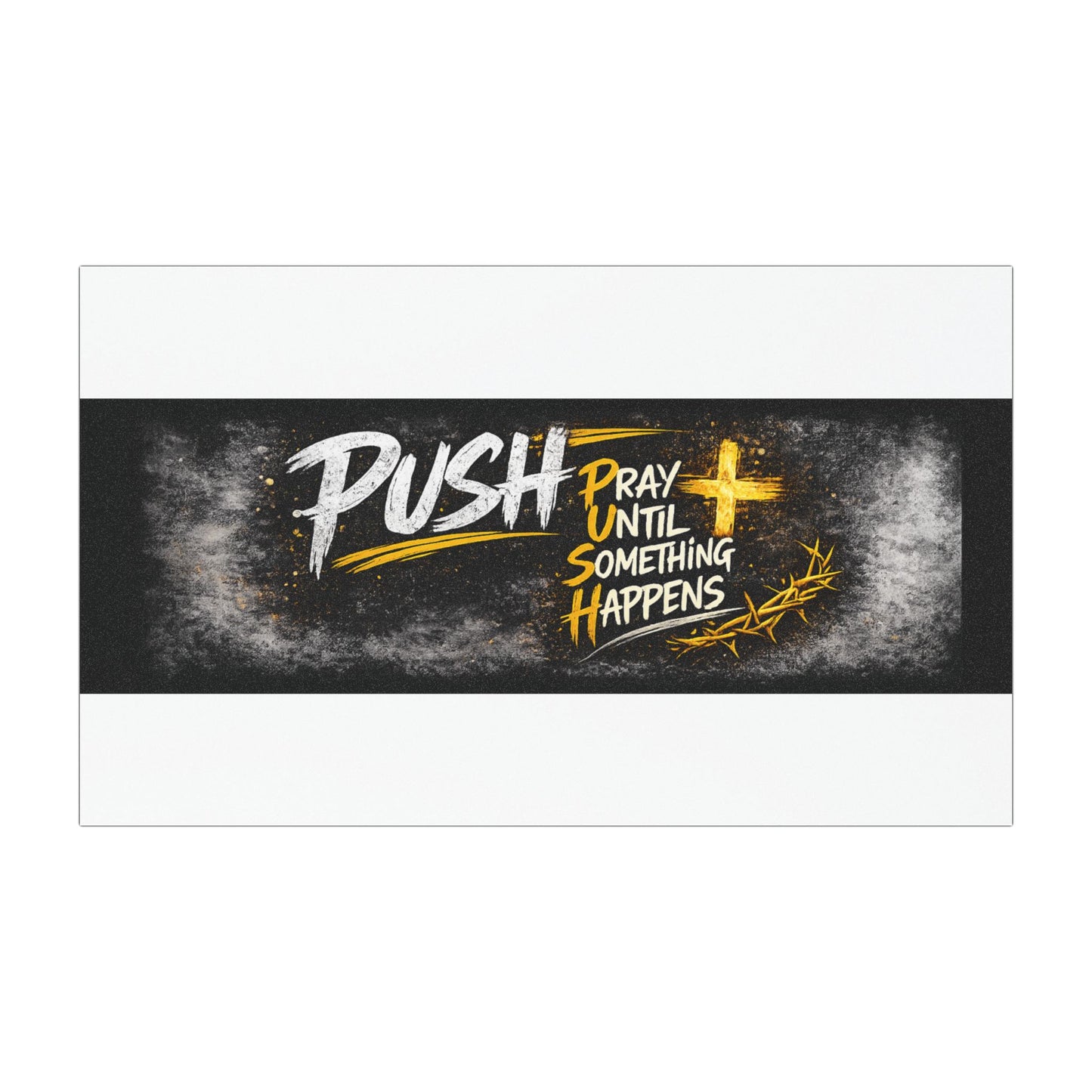 Car Magnet — "Push: Pray Until Something Happens" Inspirational Religious Bumper Sticker