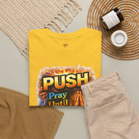 Push: Pray Until Something Happens T-Shirt — Bible 1
