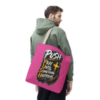 Push Pray Until Something Happens Pink Tote Bag