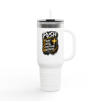 “Push Pray Until Something Happens” 40oz - Insulated Travel Mug