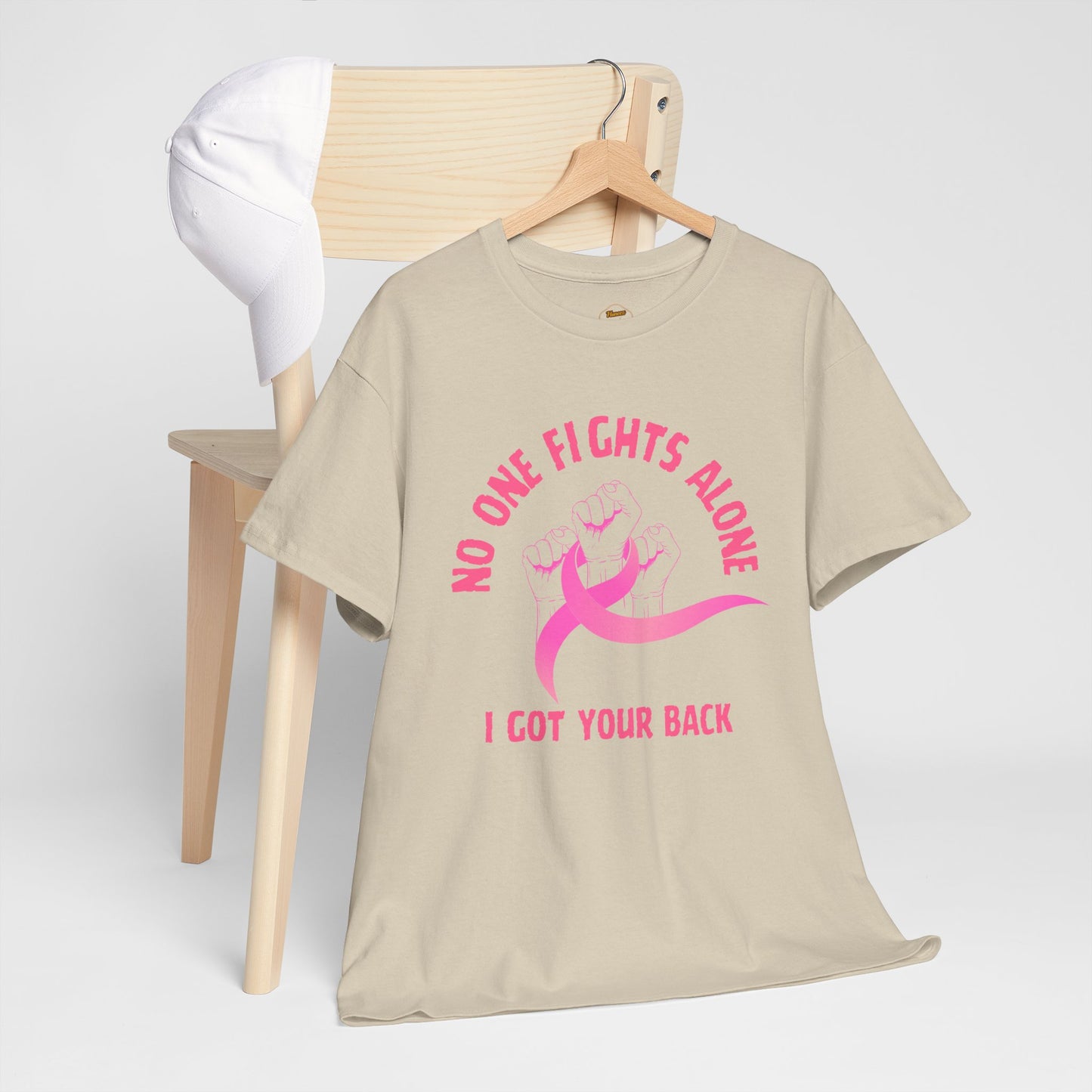No One Fights Alone - I Got Your Back Pink Ribbon T-Shirt