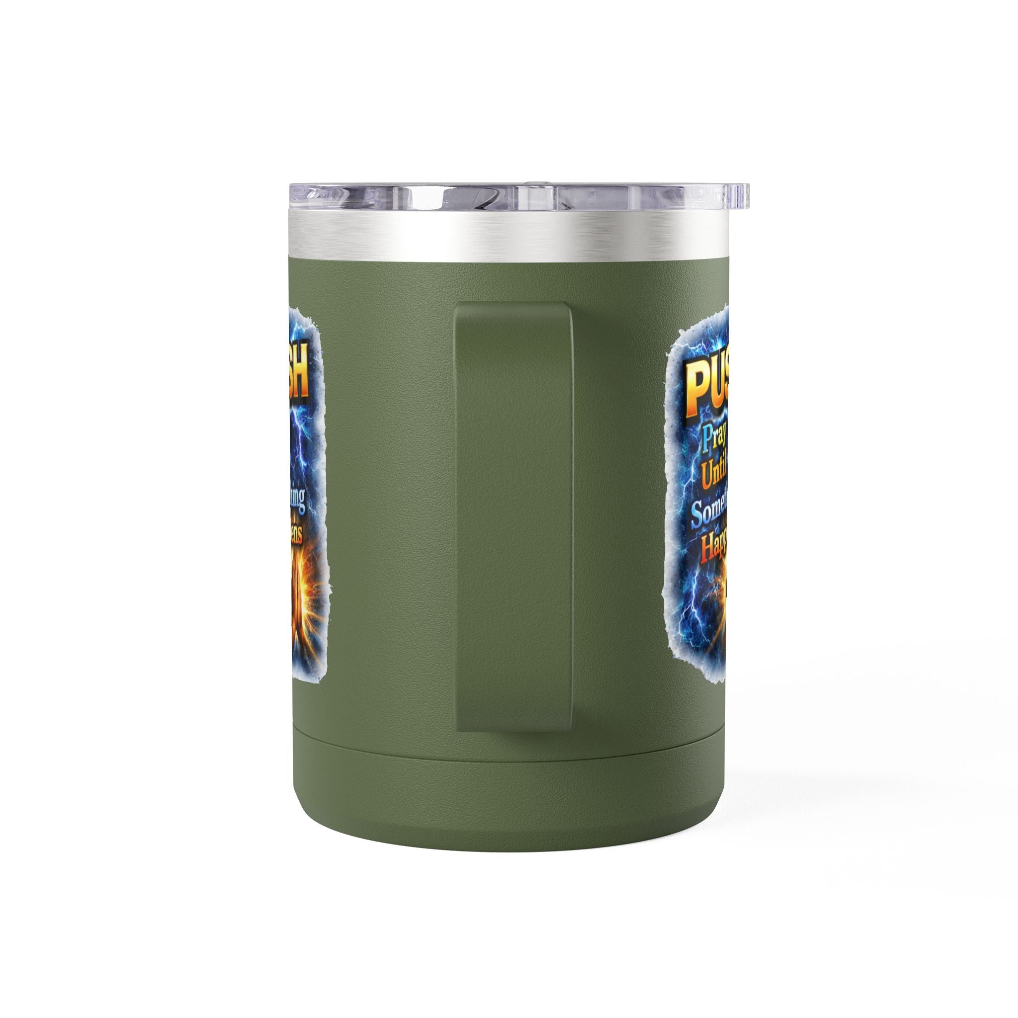 "Push: Pray Until Something Happens" 15oz Tumbler - Hands