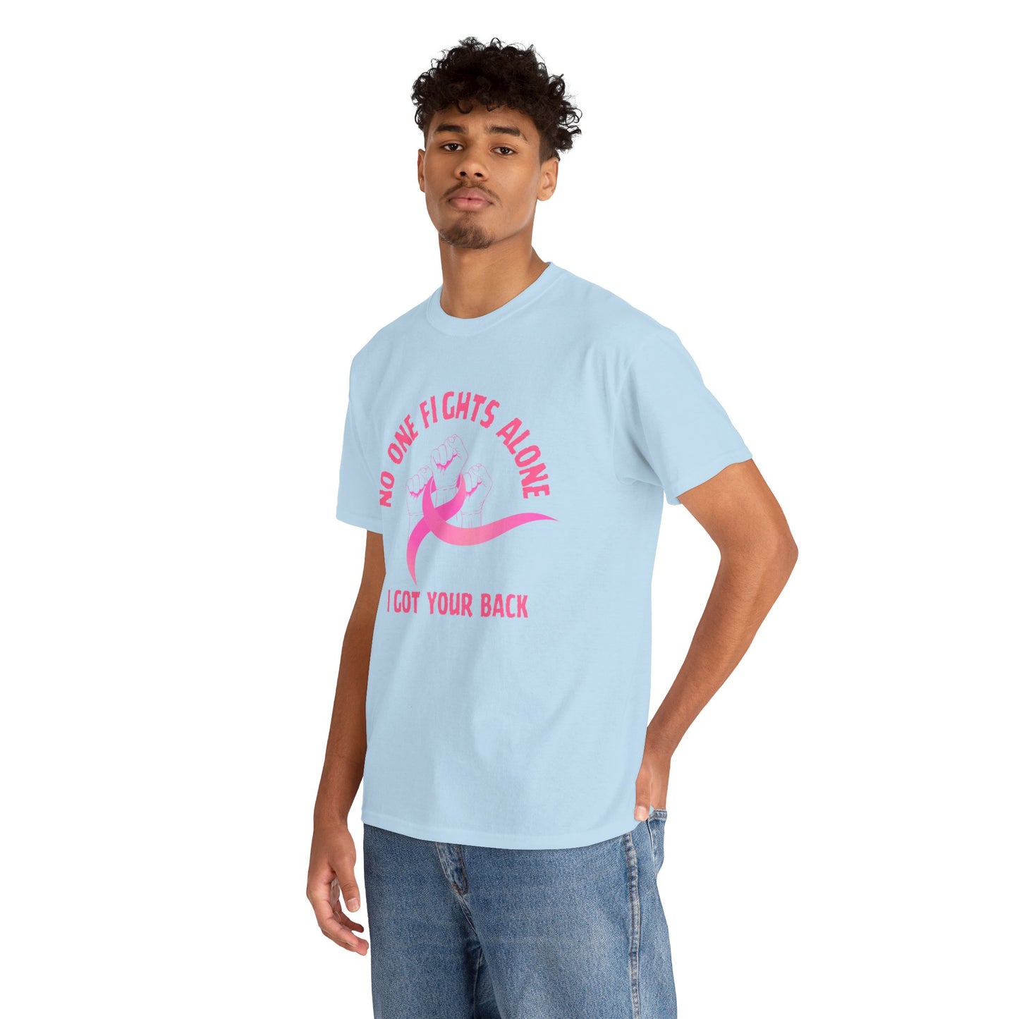 No One Fights Alone - I Got Your Back Pink Ribbon T-Shirt