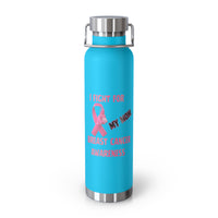 I Fight For My Mom 22oz Insulated Water Bottle