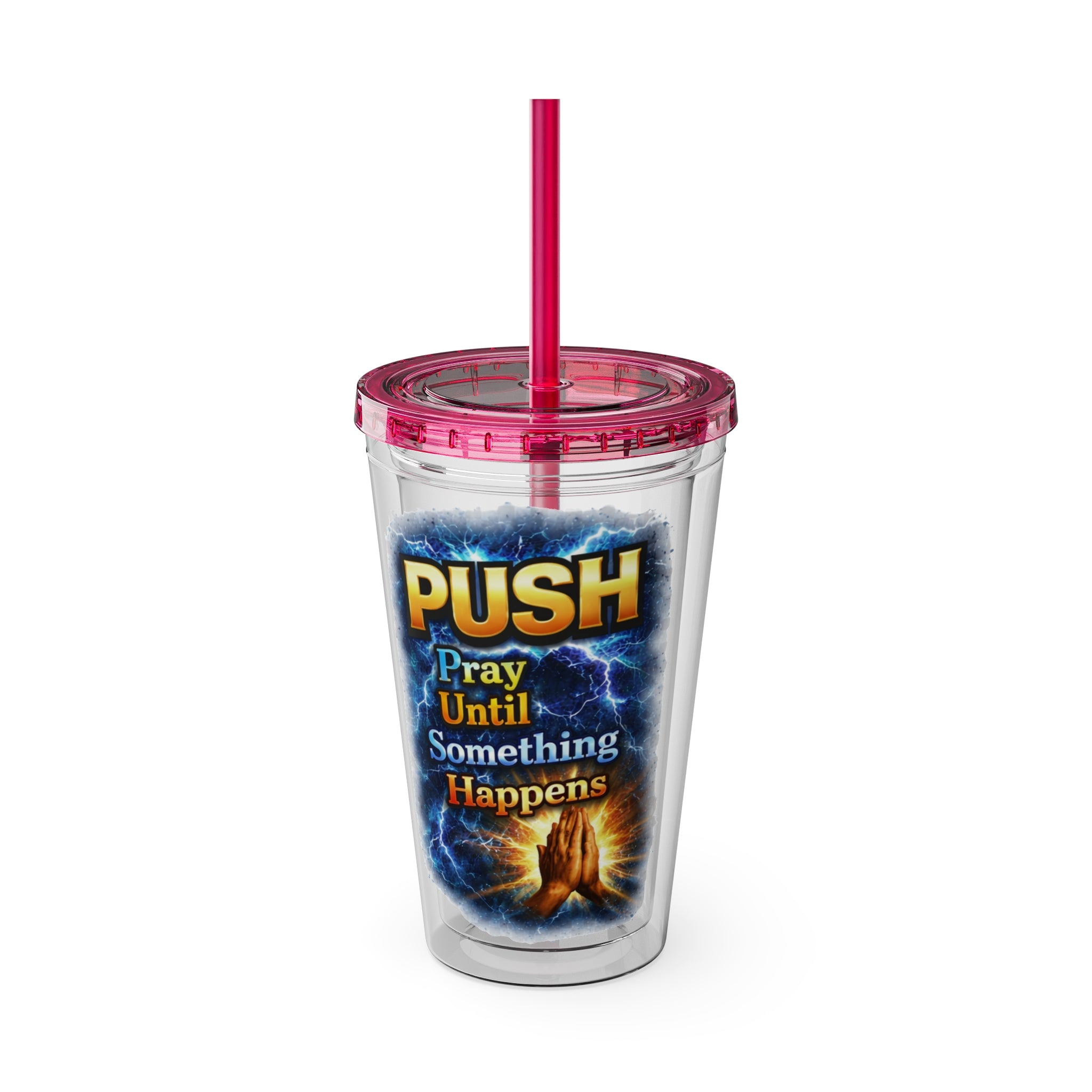 Push Pray Until Something Happens 16ozTumbler — Hands