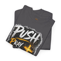 PUSH Pray Until Something Happens Christian T-Shirt  - 2