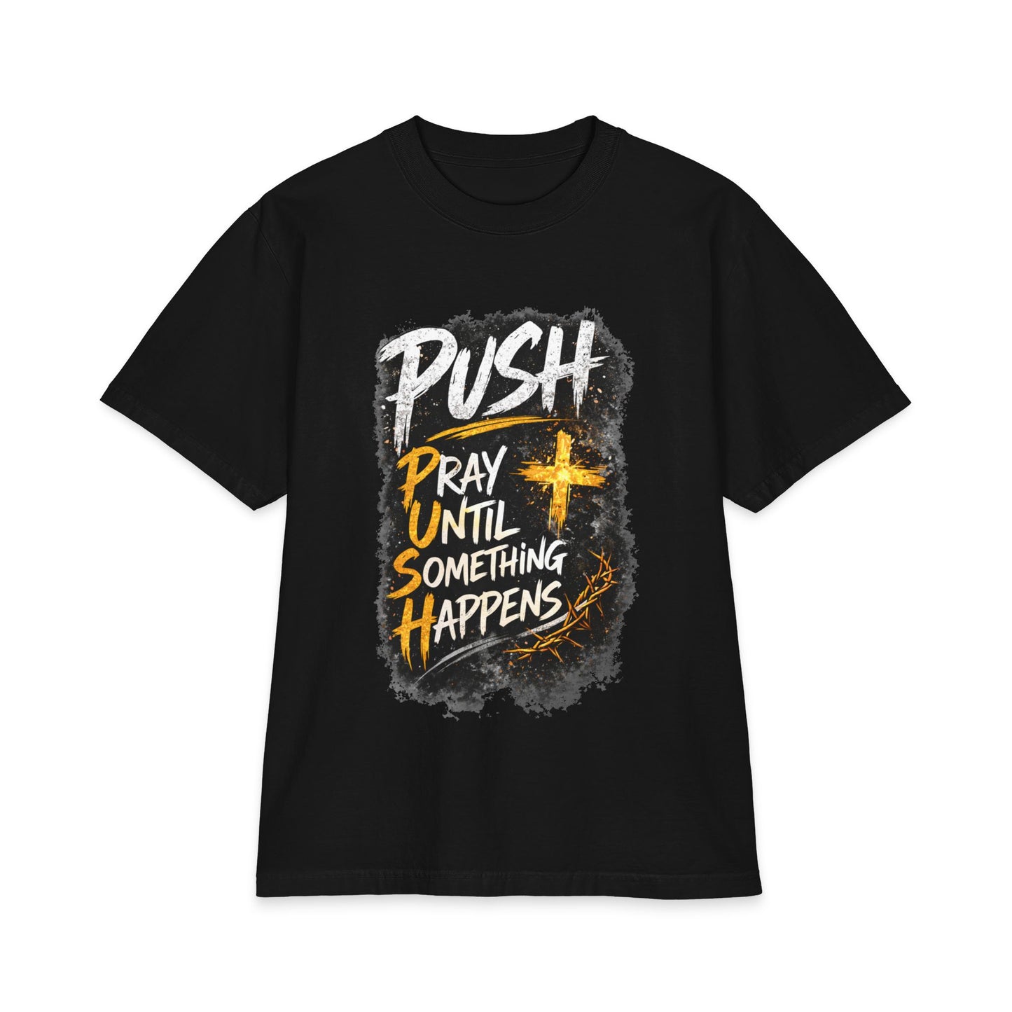 Push Pray Until Something Happens T‑Shirt — 7X only