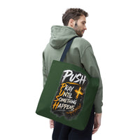 Push Pray Until Something Happens Green Tote Bag