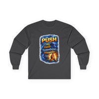 "Push Pray Until Something Happens" Long Sleeve Tee - Hands