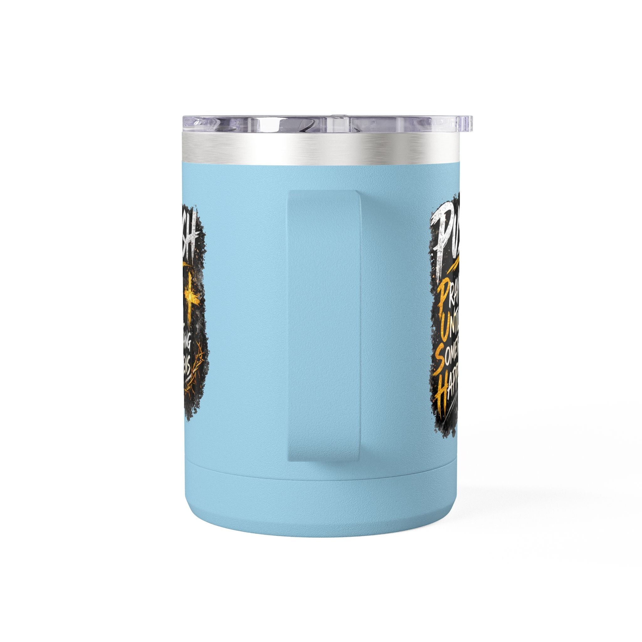 "Push: Pray Until Something Happens" 15oz Tumbler