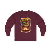"Push Pray Until Something Happens" Long Sleeve Tee - Bible