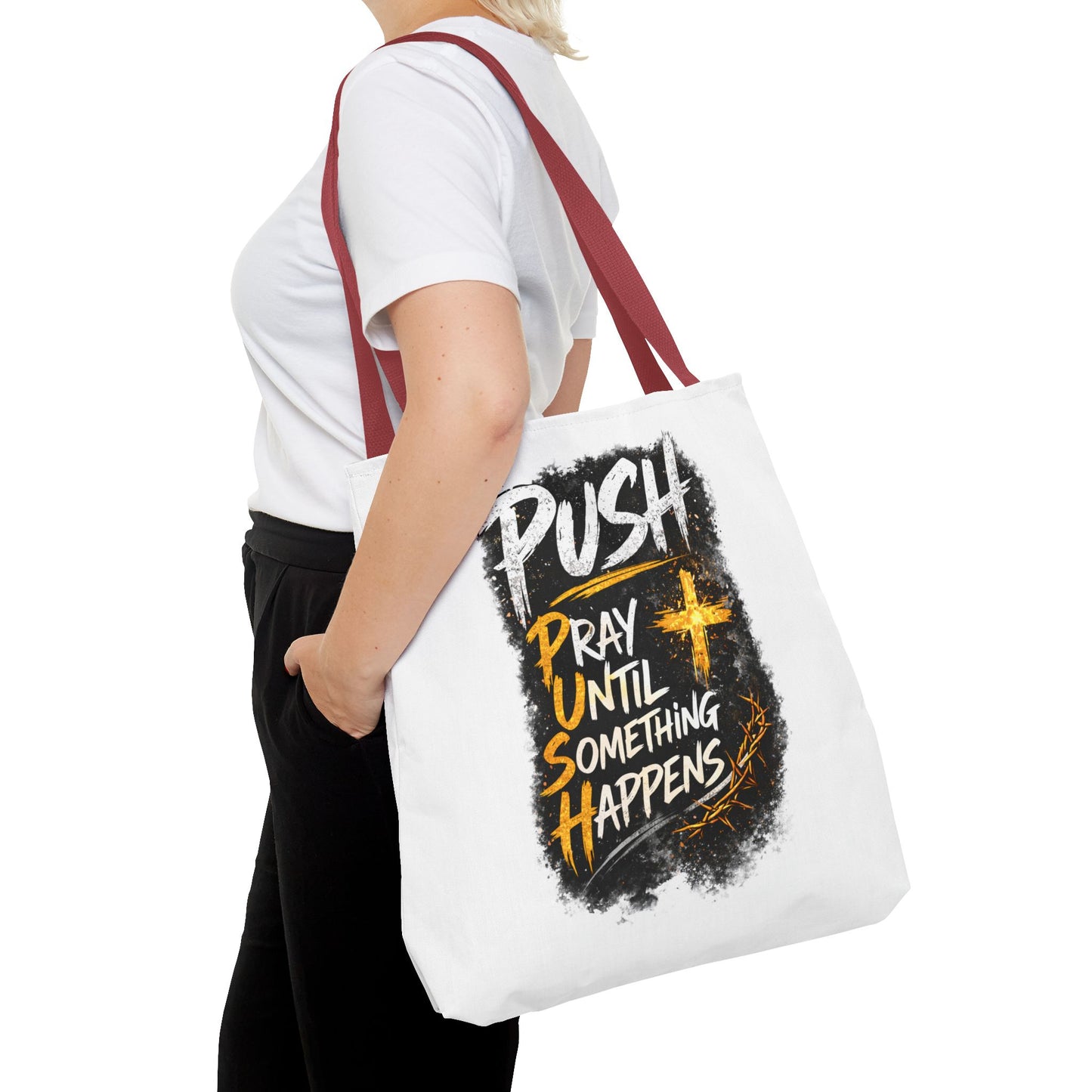 Push Pray Until Something Happens White Tote Bag