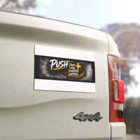Car Magnet — "Push: Pray Until Something Happens" Inspirational Religious Bumper Sticker