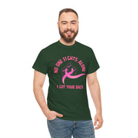 No One Fights Alone - I Got Your Back Pink Ribbon T-Shirt