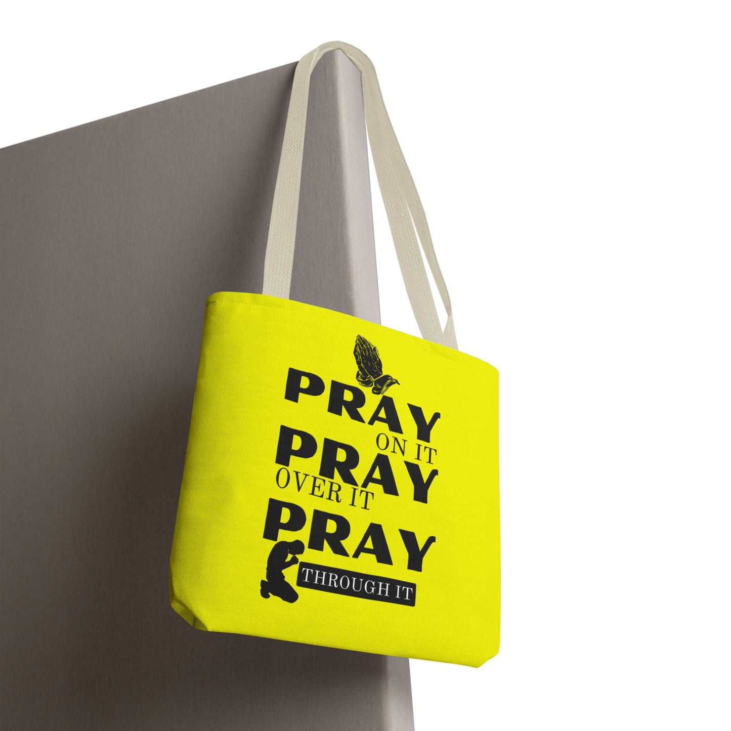 Pray On It Pray Over It Pray Through It Tote Bag - Yellow