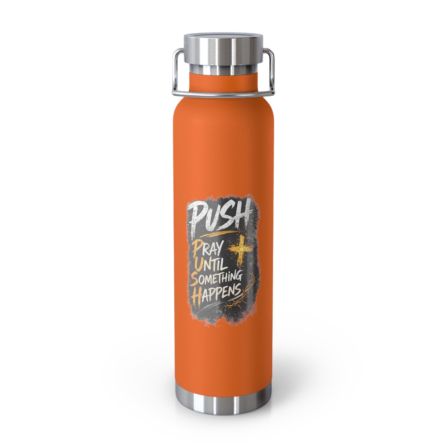 “Push: Pray Until Something Happens” 22oz Insulated Water Bottle