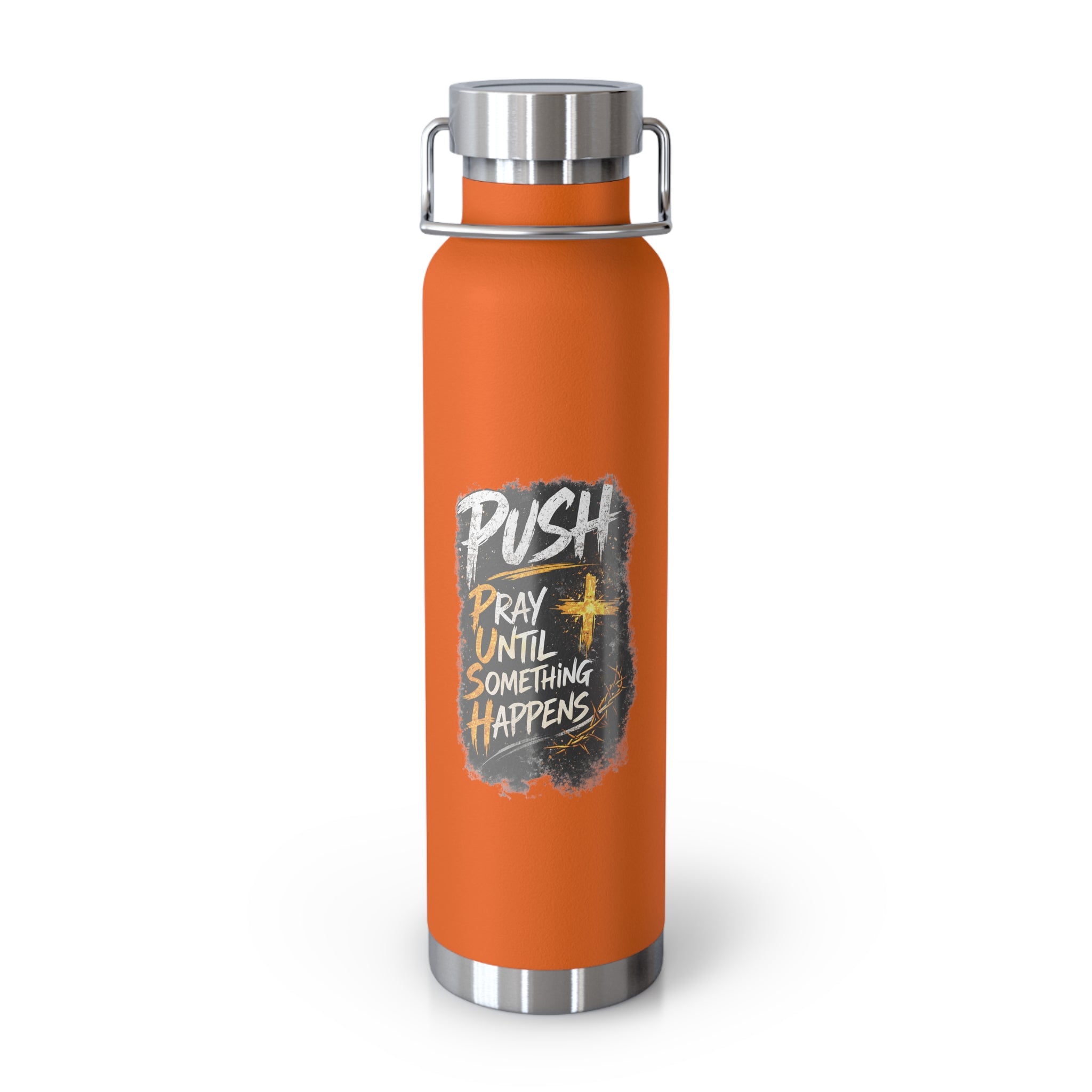 “Push: Pray Until Something Happens” 22oz Insulated Water Bottle