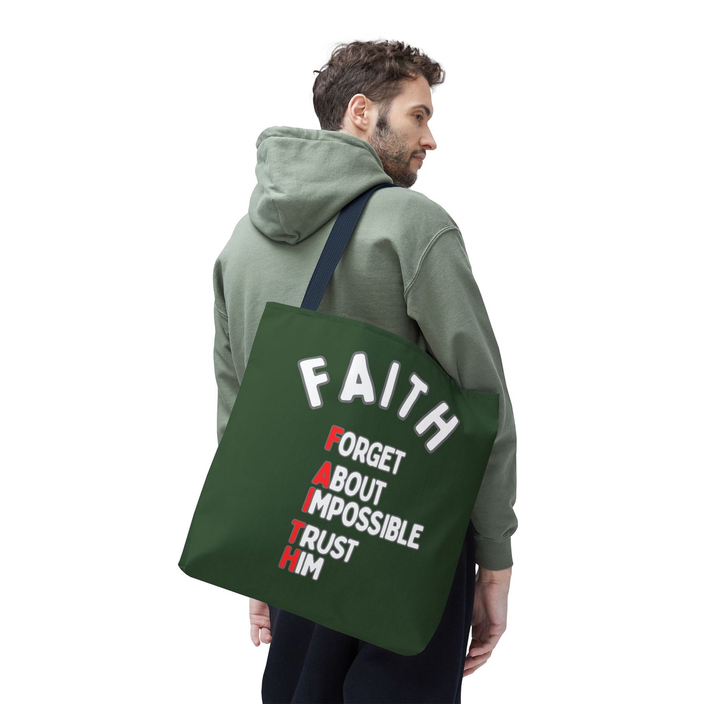 FAITH: Forget About Impossible, Trust Him Tote - Green