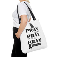 Pray On It Pray Over It Pray Through It Tote Bag - White