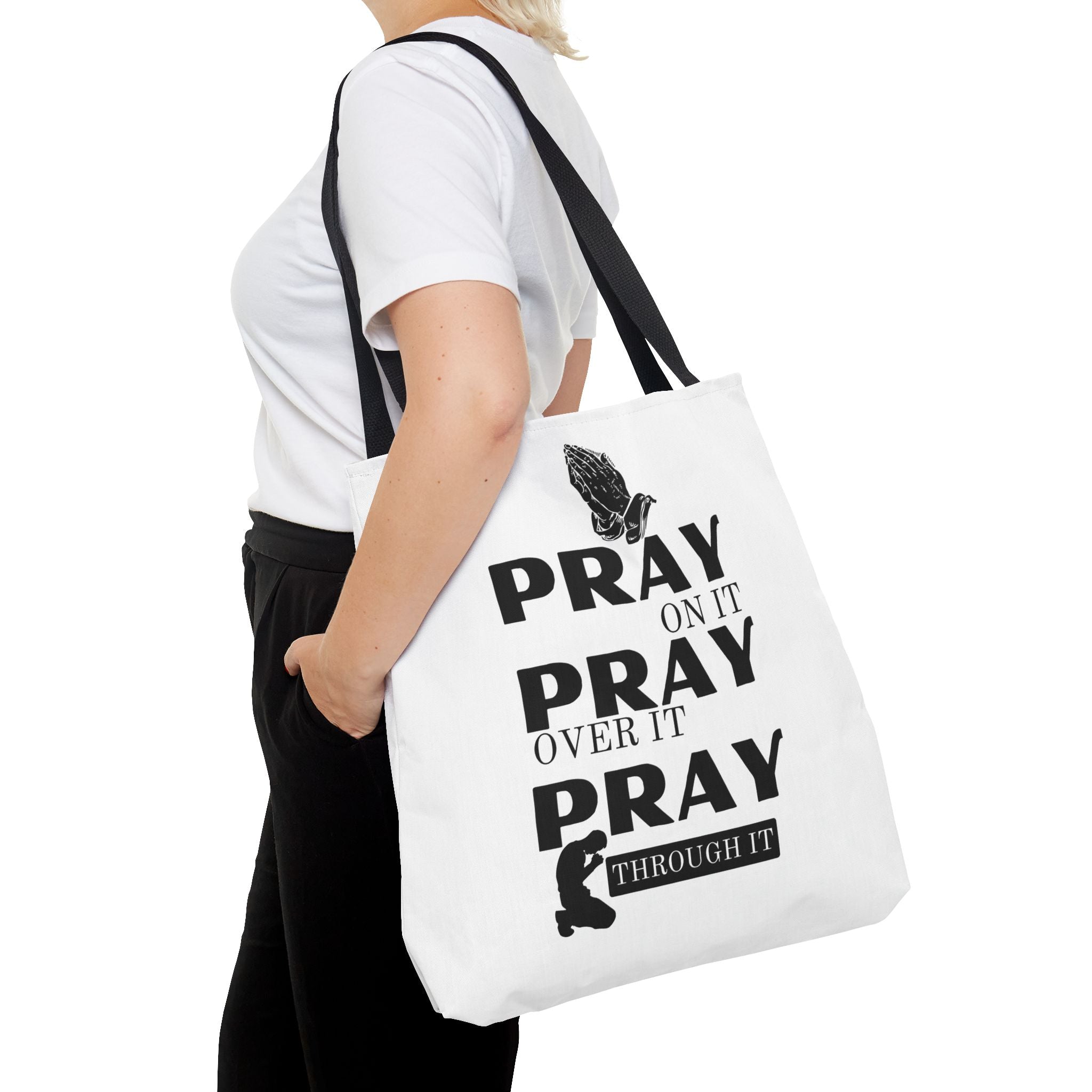 Pray On It Pray Over It Pray Through It Tote Bag - White