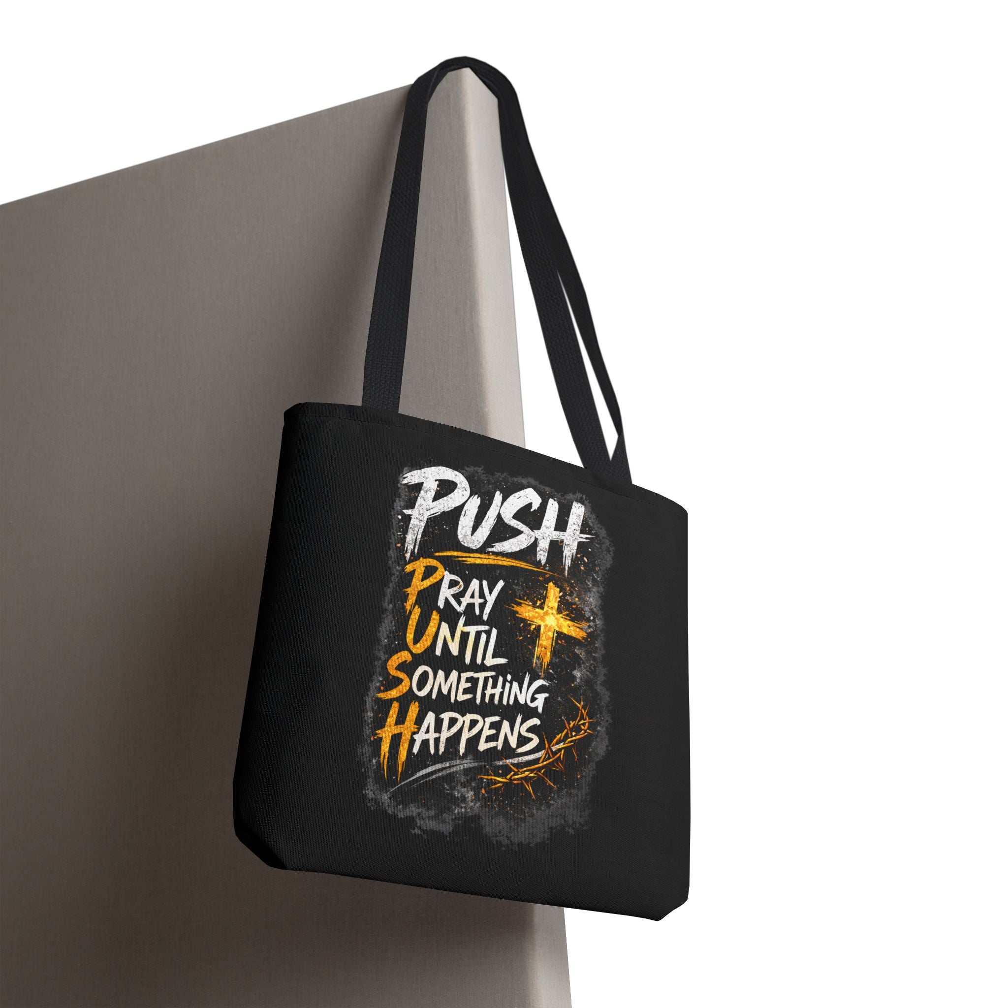 Push Pray Until Something Happens Black Tote Bag