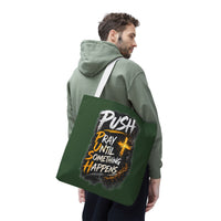 Push Pray Until Something Happens Green Tote Bag