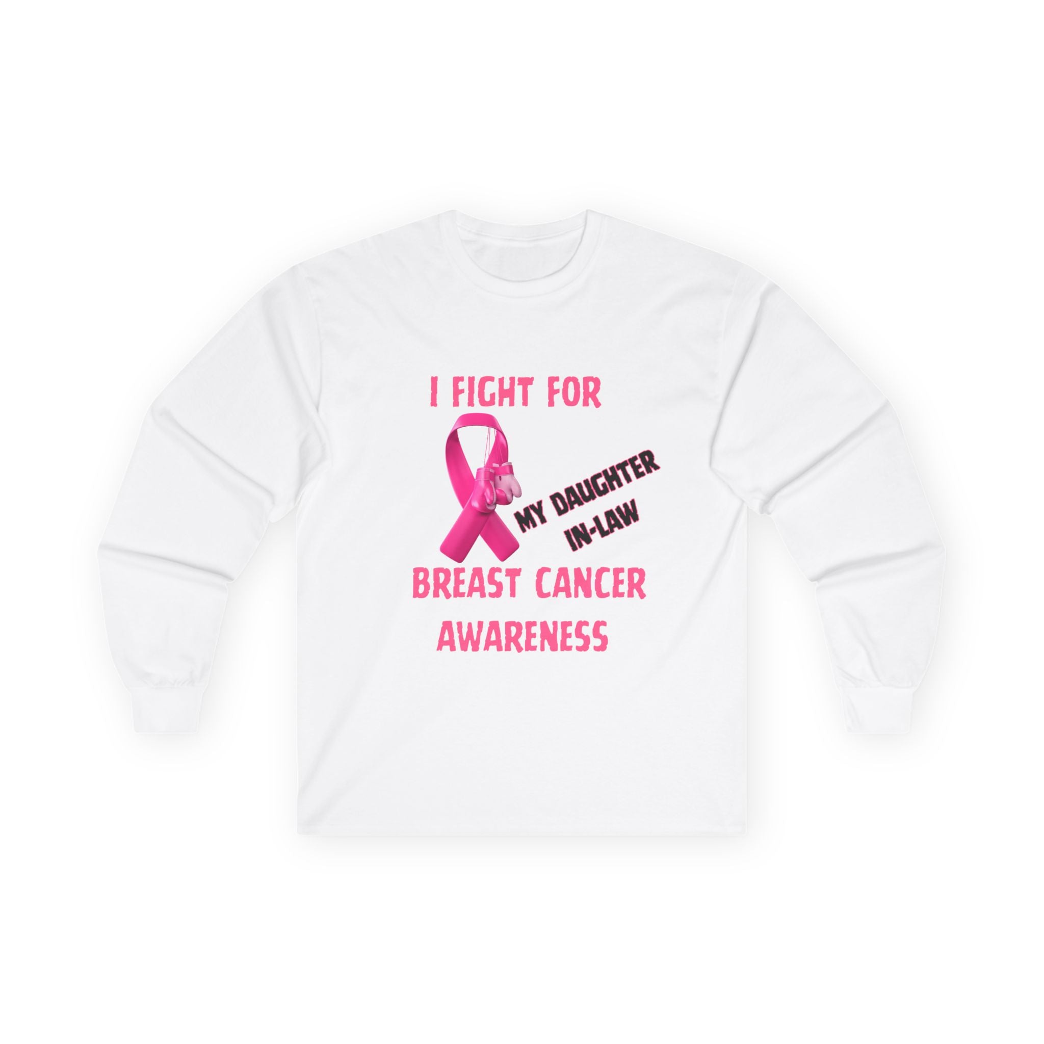 "I Fight For My Daughter In-Law" Long Sleeve T-Shirt