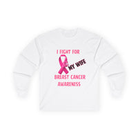 "I Fight For My Wife" Long Sleeve T-Shirt