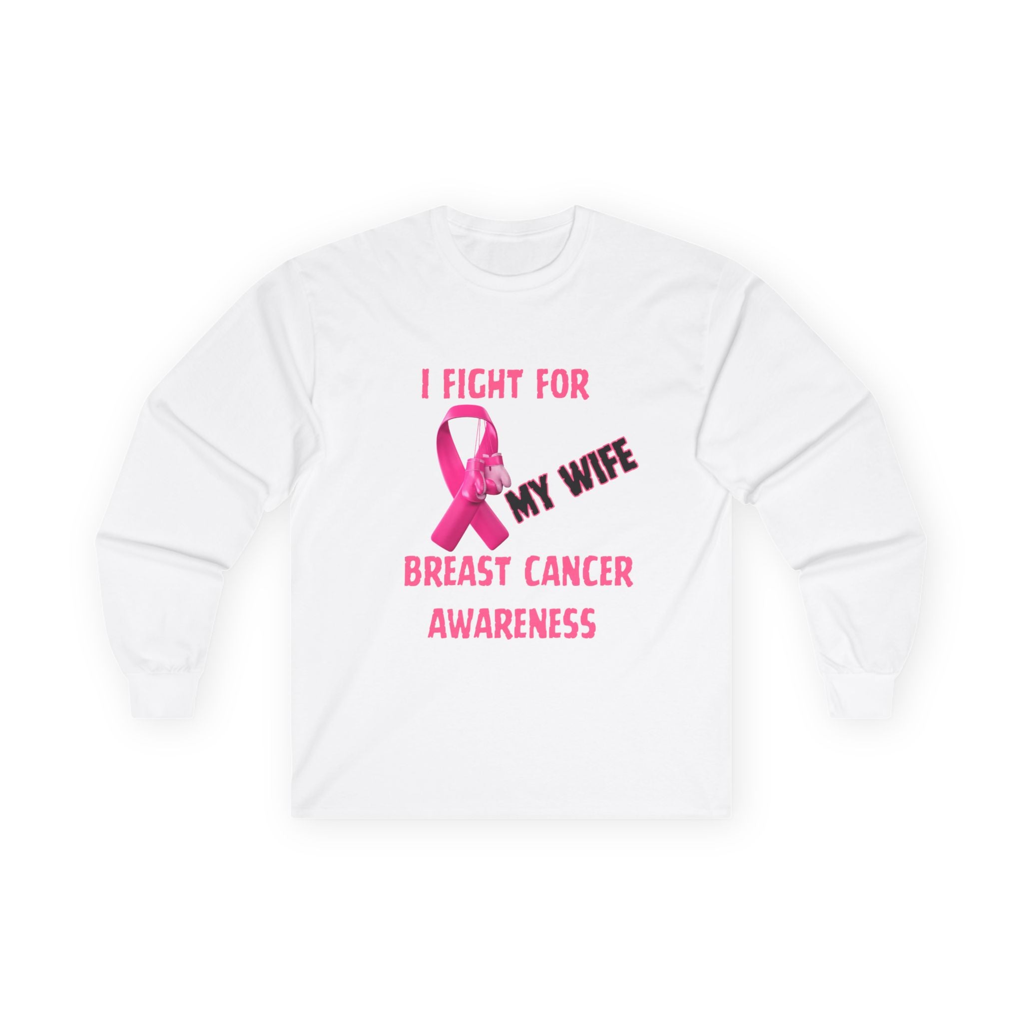 "I Fight For My Wife" Long Sleeve T-Shirt