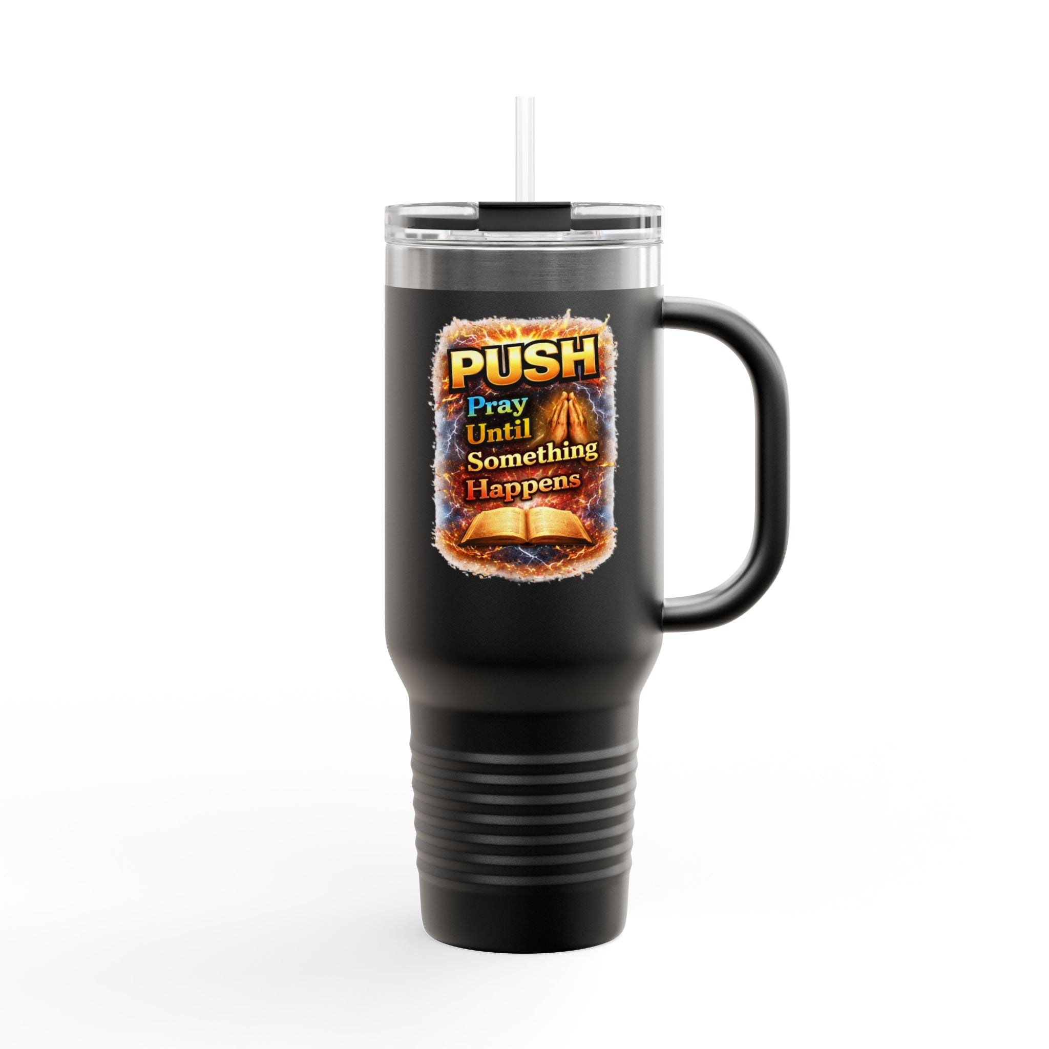“Push Pray Until Something Happens” 40oz - Insulated Travel Mug - Bible