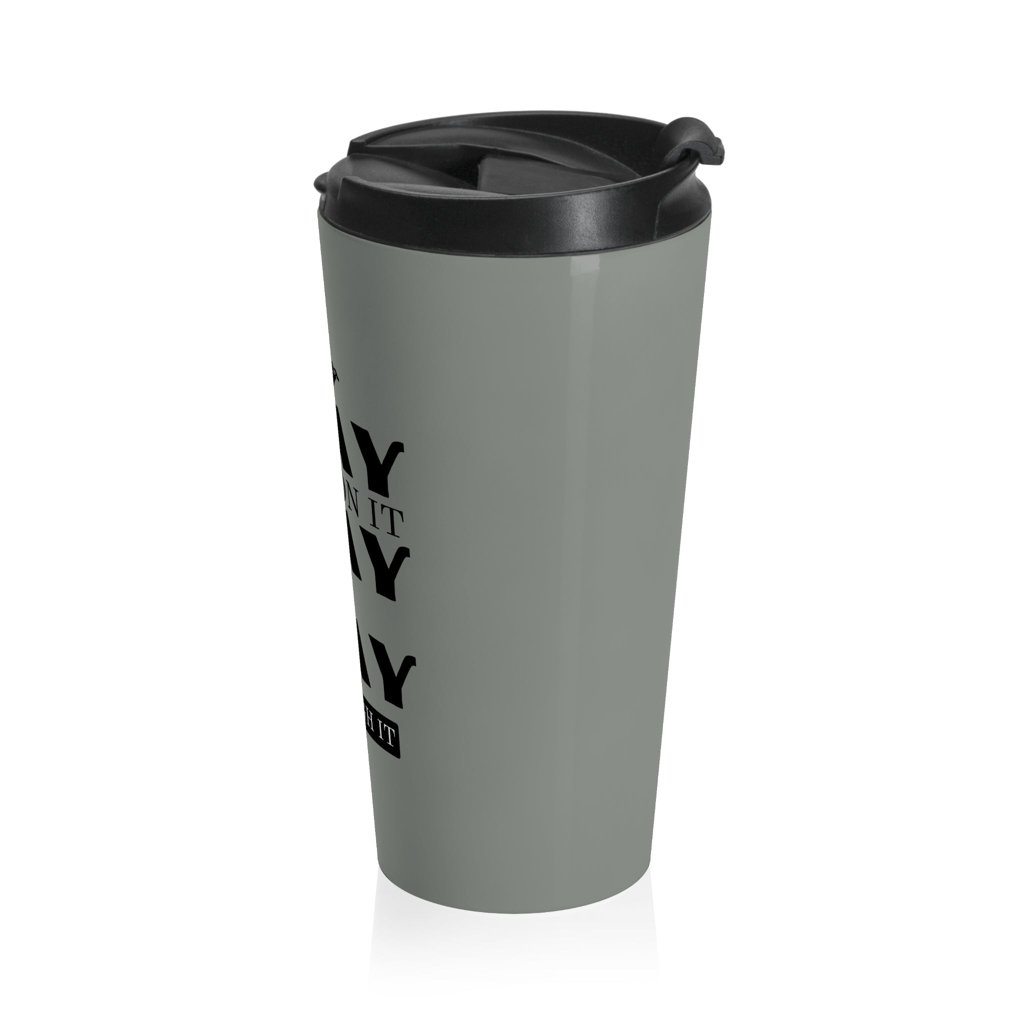 Pray On It Pray Over It Pray Through It Grey Stainless Steel Travel Mug