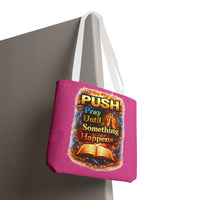Push Pray Until Something Happens Pink Tote Bag - Bible