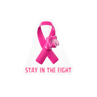 Breast Cancer Awareness Vinyl Sticker — "Stay in the Fight" Pink Ribbon
