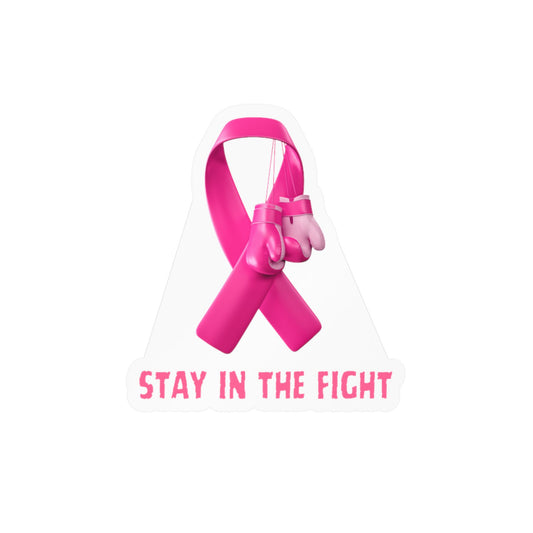 Breast Cancer Awareness Vinyl Sticker — "Stay in the Fight" Pink Ribbon