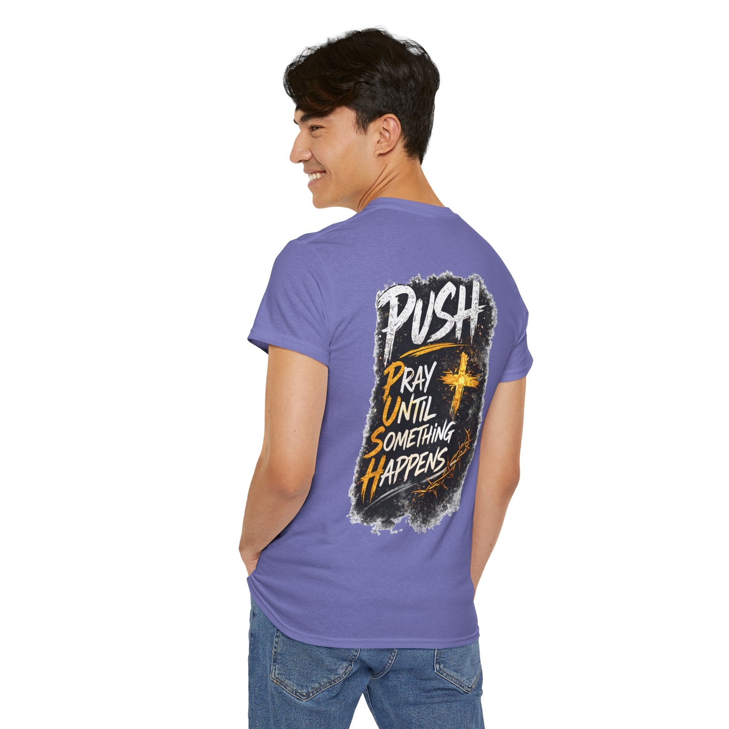 Push Pray Until Something Happens Front/Back Tee