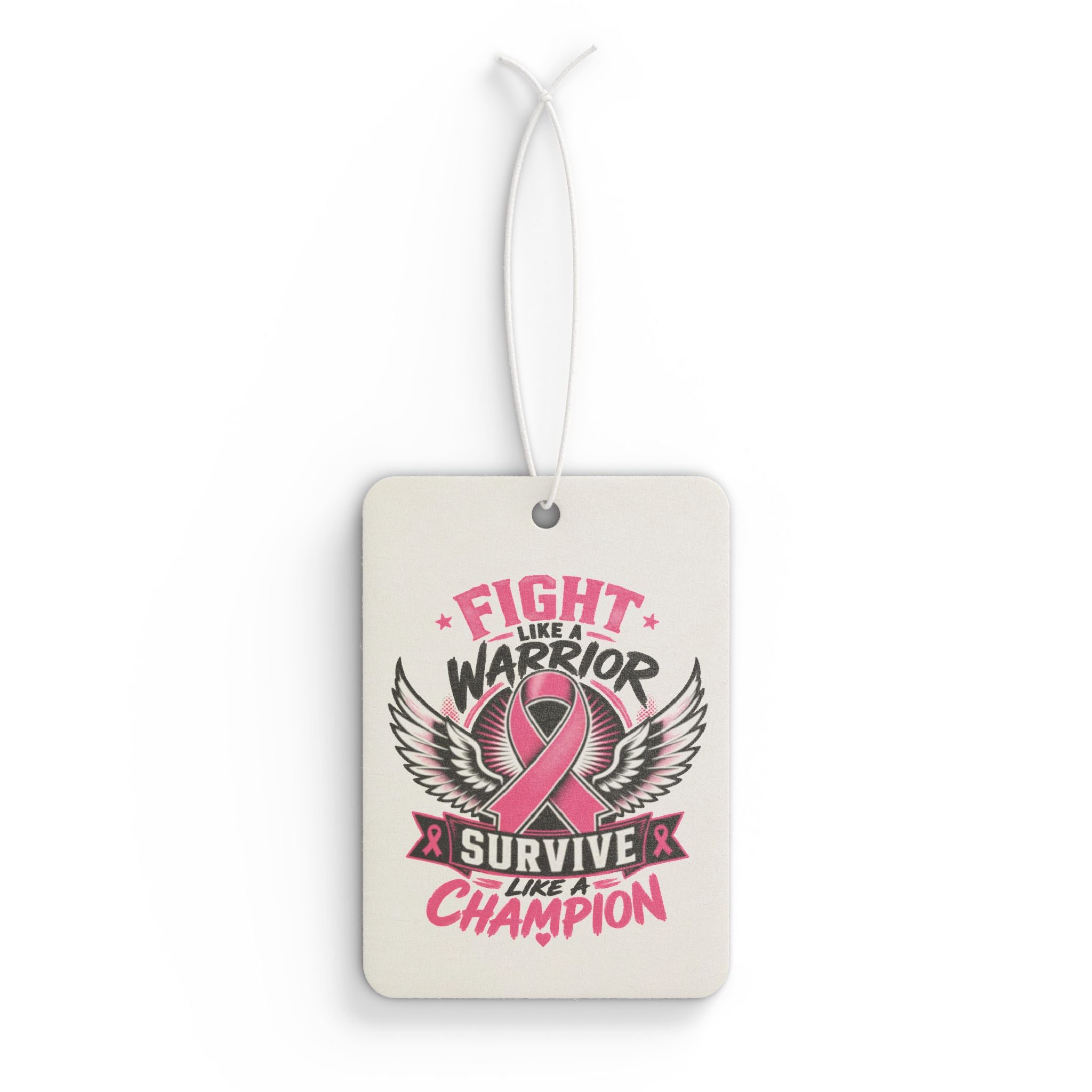 Fight Like a Warrior, Survive Like a Champion Breast Cancer Awareness Car Air Freshener