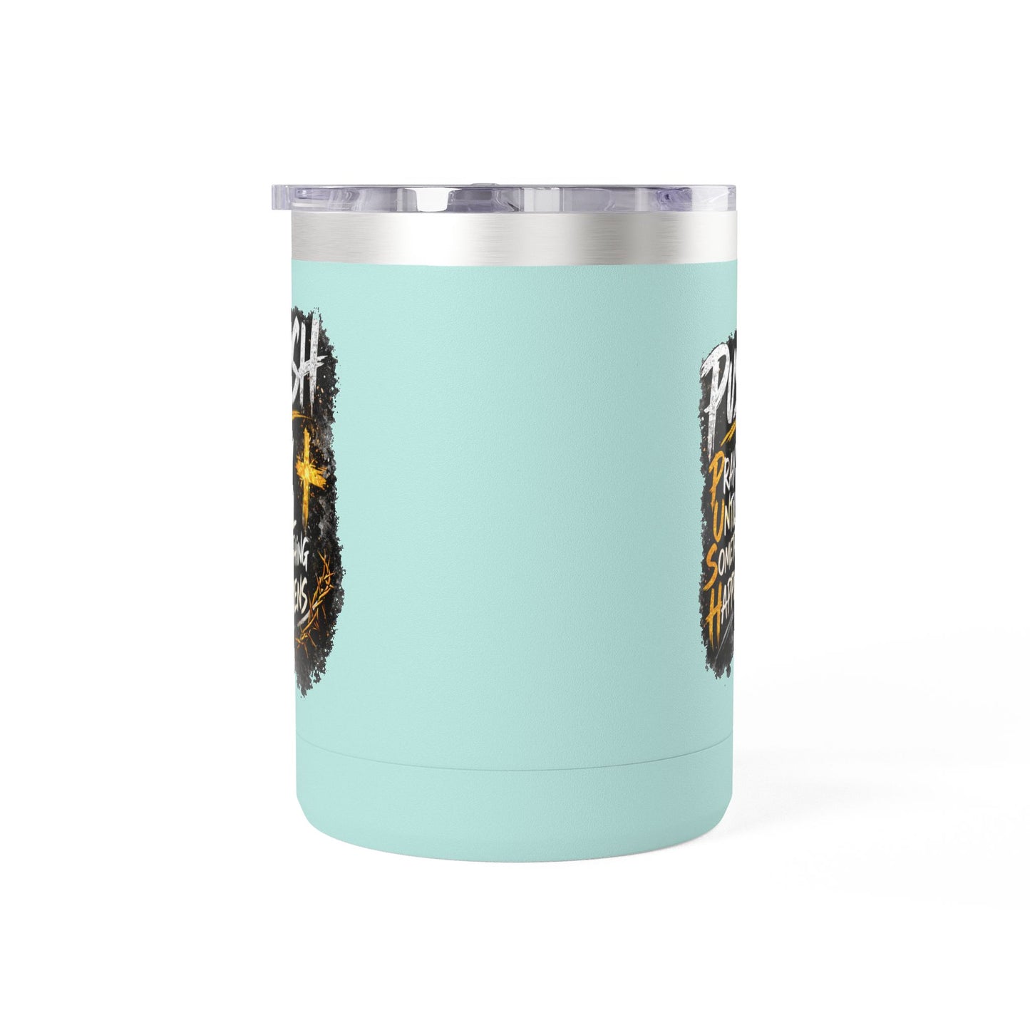 "Push: Pray Until Something Happens" 15oz Tumbler