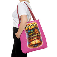 Push Pray Until Something Happens Pink Tote Bag - Bible