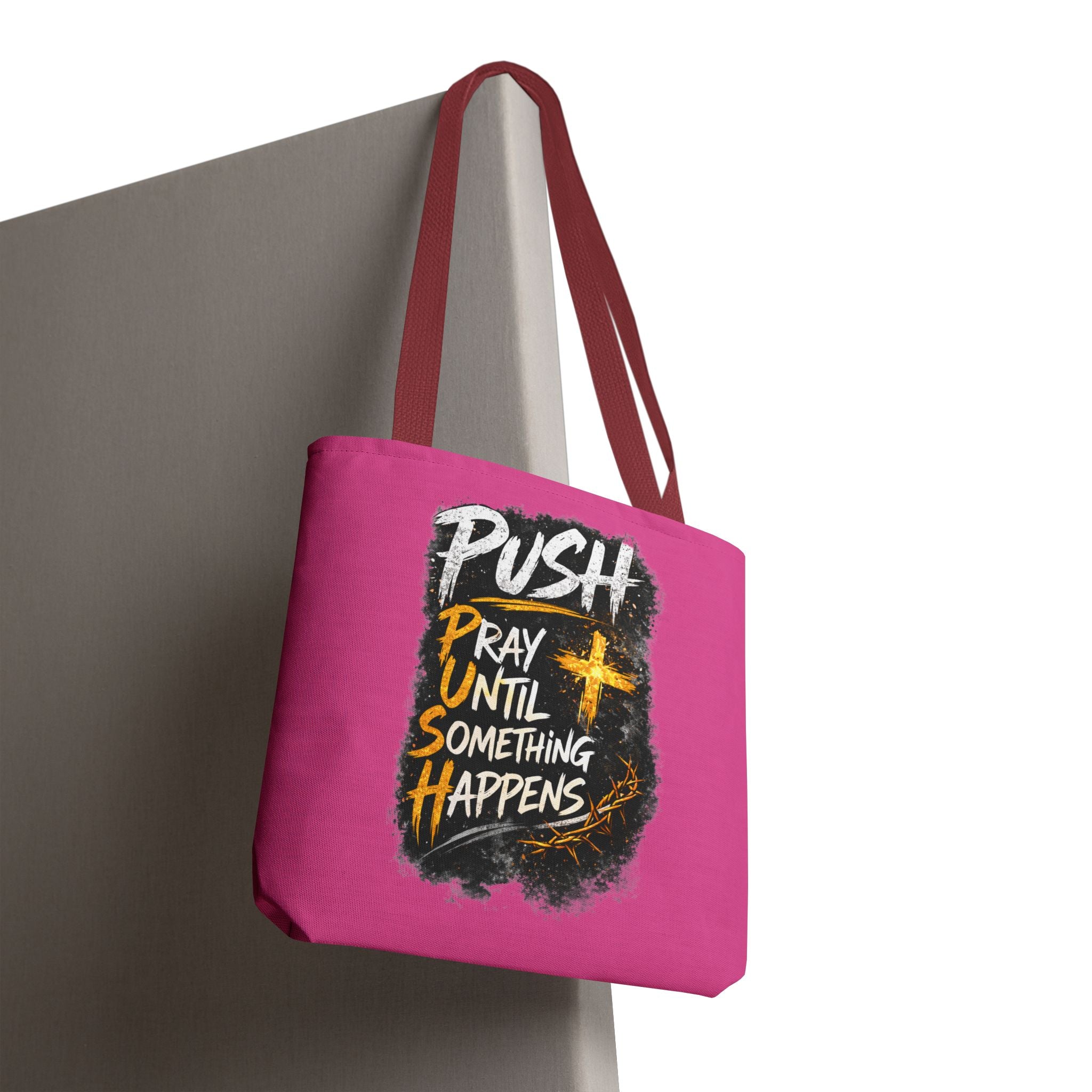 Push Pray Until Something Happens Pink Tote Bag