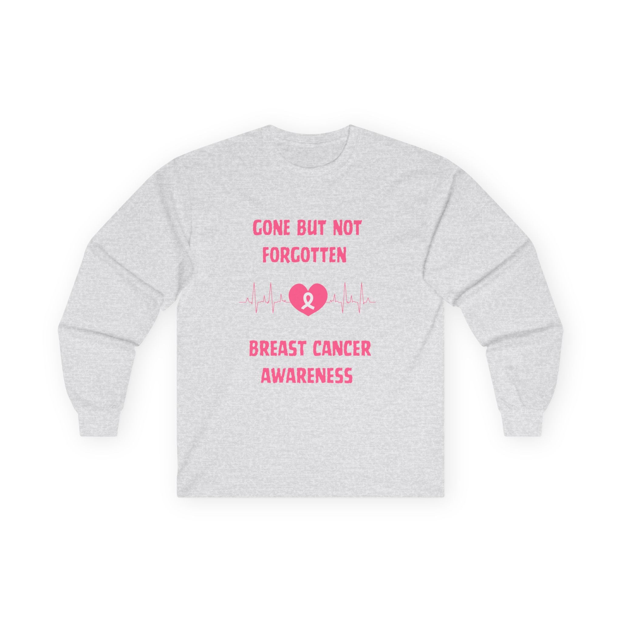 Breast Cancer Awareness Long Sleeve Tee — "Gone But Not Forgotten"