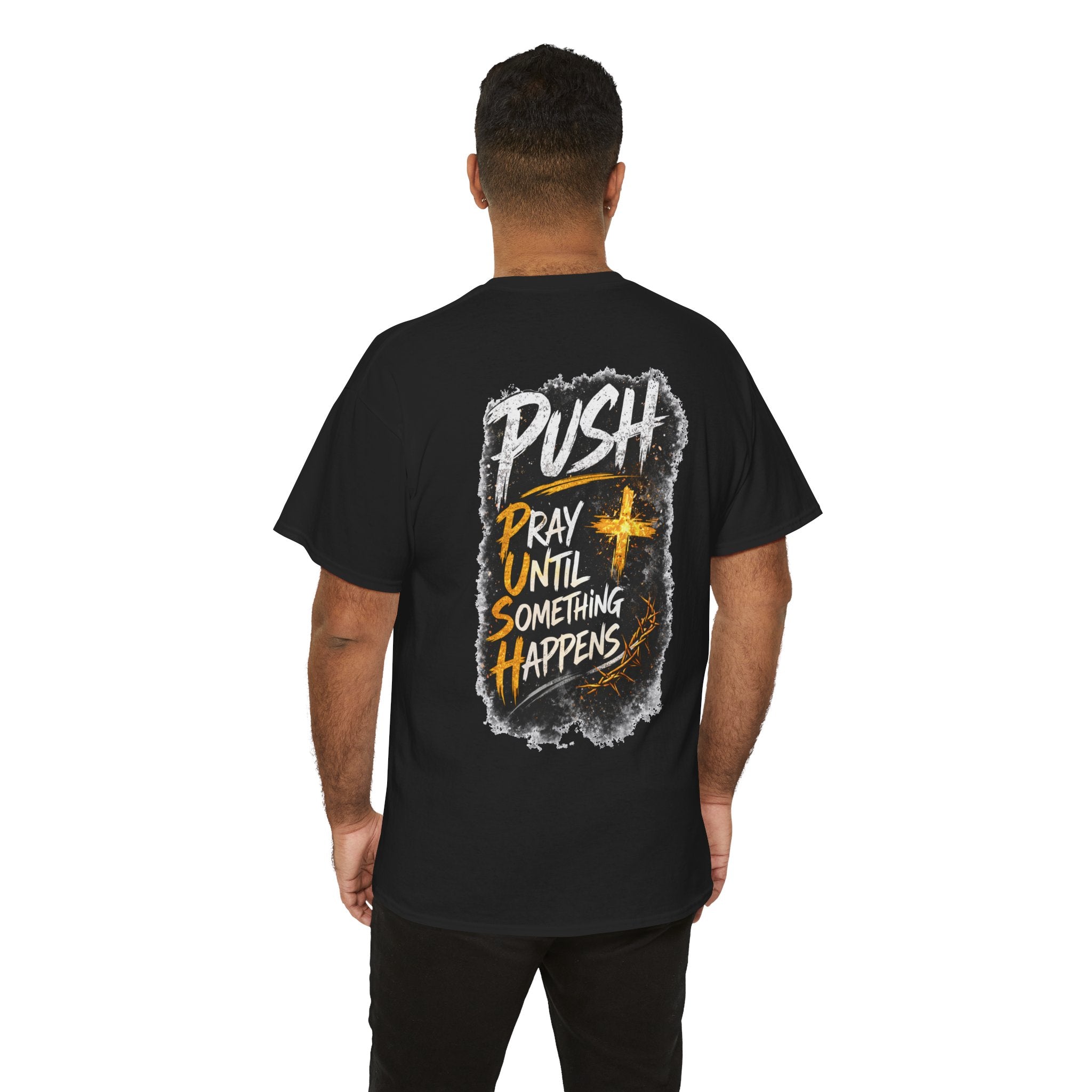 Push Pray Until Something Happens Front/Back Tee