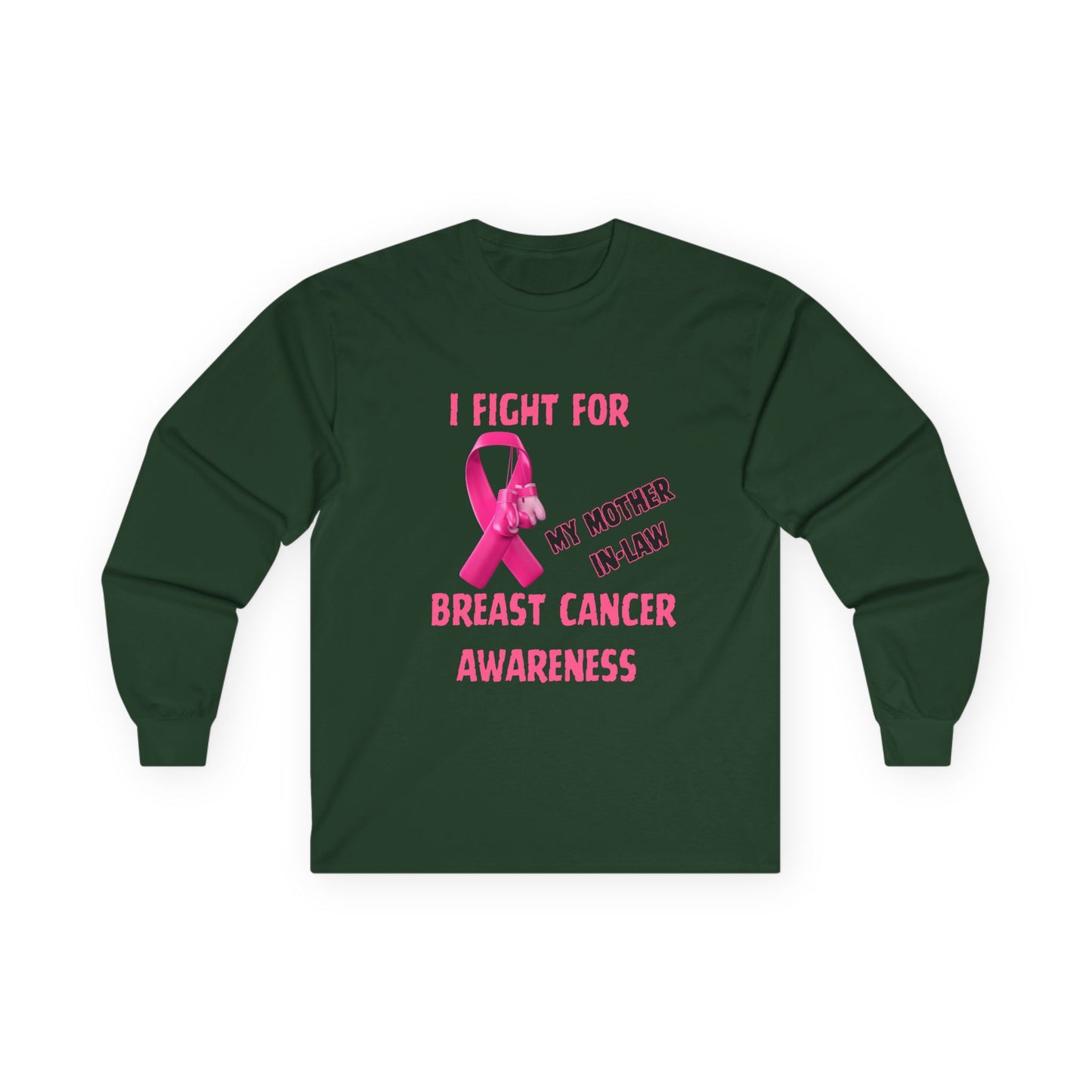 "I Fight For My Mother In-Law" Long sleeve T-shirt