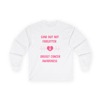 Breast Cancer Awareness Long Sleeve Tee — "Gone But Not Forgotten"