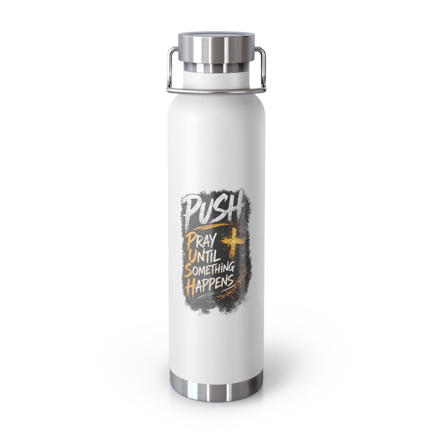 “Push: Pray Until Something Happens” 22oz Insulated Water Bottle