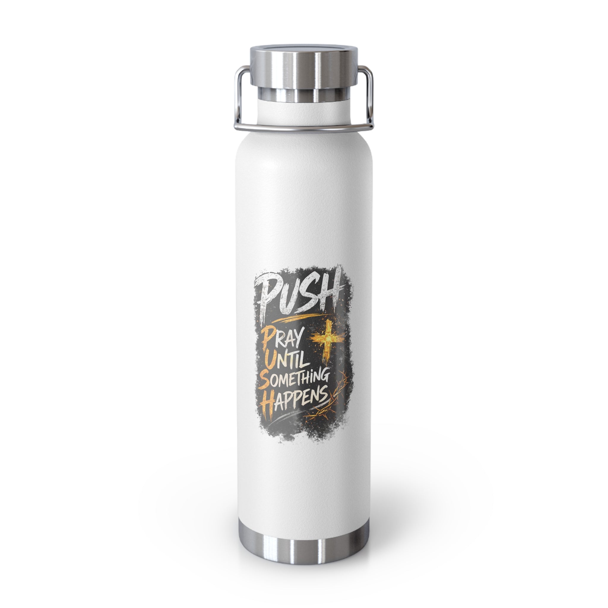 “Push: Pray Until Something Happens” 22oz Insulated Water Bottle