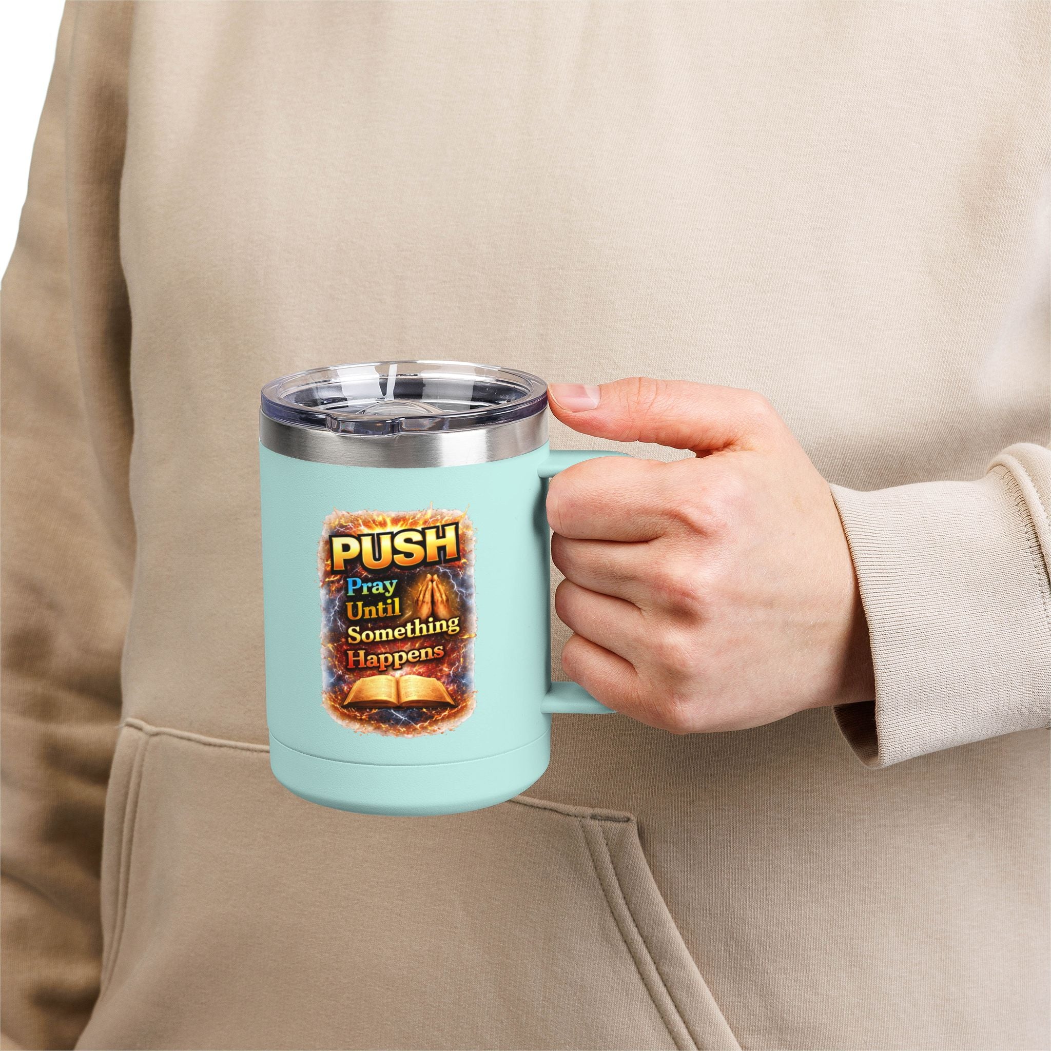 "Push: Pray Until Something Happens" 15oz Tumbler - Bible