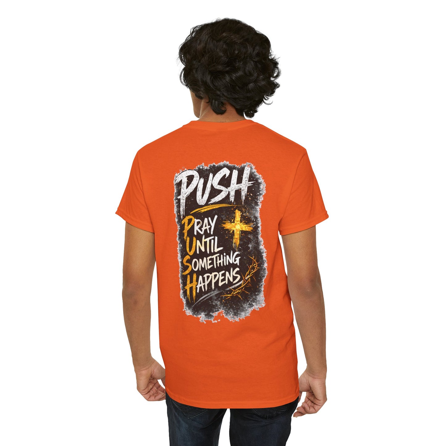 Push Pray Until Something Happens Front/Back Tee