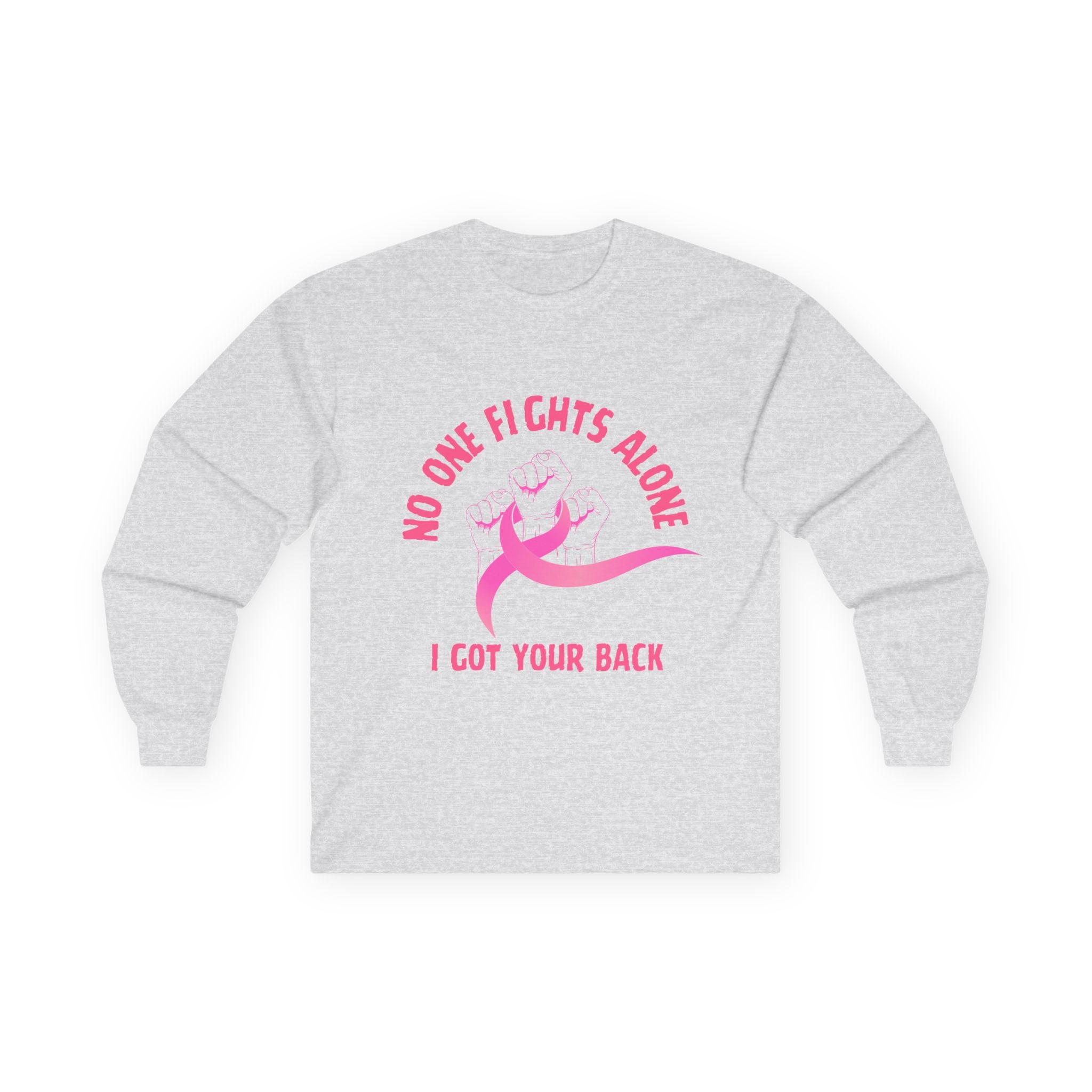 Breast Cancer Support Long Sleeve Tee — "No One Fights Alone, I Got Your Back"