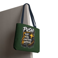Push Pray Until Something Happens Green Tote Bag
