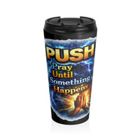 Push: 'Pray Until Something Happens' Stainless Steel Black Travel Mug - Hands
